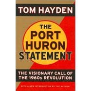 The Port Huron Statement The Vision Call of the 1960s Revolution