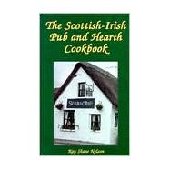 The Scottish-Irish Pub and Hearth Cookbook