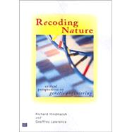 Recoding Nature Critical Perspectives on Genetic Engineering