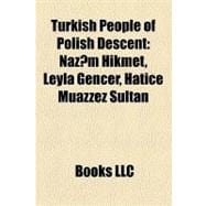Turkish People of Polish Descent : Nâzim Hikmet, Leyla Gencer, Hatice Muazzez Sultan