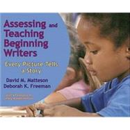 Assessing And Teaching Beginning Writers