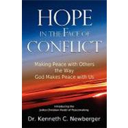 Hope in the Face of Conflict: Making Peace with Others the Way God Makes Peace with Us