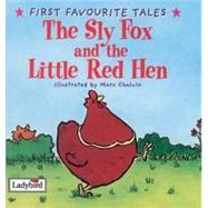 Sly Fox and the Little Red Hen : Based on a Traditional Folk Tale