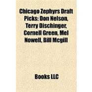 Chicago Zephyrs Draft Picks : Don Nelson, Terry Dischinger, Cornell Green, Mel Nowell, Bill Mcgill