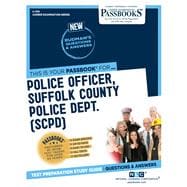 Police Officer, Suffolk County Police Dept. (SCPD) (C-1741) Passbooks Study Guide