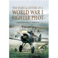 The Diary And Letters Of A World War I Fighter Pilot