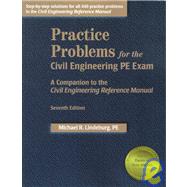 Practical Problems for the Civil Engineering Pe Exam: A Companion to the Civil Engineering Reference Manual
