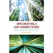 Implementing a Low-Carbon Future Climate Leadership in Chinese Cities book cover, ISBN 9780197757420