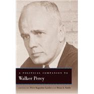 A Political Companion to Walker Percy