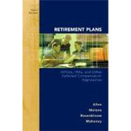 Retirement Plans : 401(k)s, IRAs and Other Deferred Compensation Approaches
