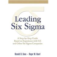Leading Six Sigma A Step-by-Step Guide Based on Experience with GE and Other Six Sigma Companies (paperback)