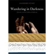Wandering in Darkness Narrative and the Problem of Suffering