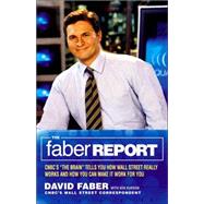 Faber Report : CNBC's the Brain Tells You How Wall Street Really Works and How You Can Make It Work for You