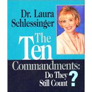 The Ten Commandments; Do They Still Count