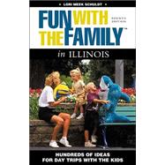 Illinois : Hundreds of Ideas for Day Trips with the Kids