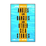 Angles and Dangles and Other Sea Stories