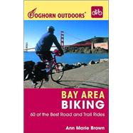 Foghorn Outdoors Bay Area Biking 60 of the Best Road and Trail Rides