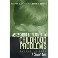 Assessment and Treatment of Childhood Problems, Second Edition A Clinician's Guide