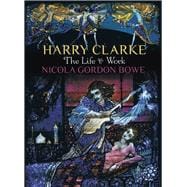 Harry Clarke The Life & Work