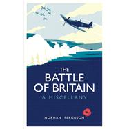 The Battle of Britain A Miscellany