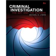 Criminal Investigation The Art and the Science, Student Value Edition