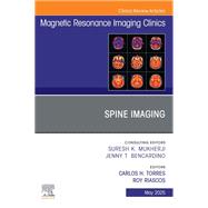 Spine Imaging, An Issue of Magnetic Resonance Imaging Clinics of North America