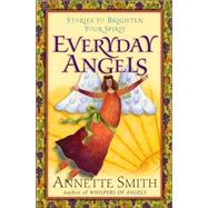 Everyday Angels : Stories to Brighten Your Spirit