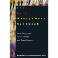 The Arts Management Handbook: New Directions for Students and Practitioners: New Directions for Students and Practitioners