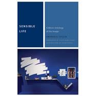 Sensible Life A Micro-ontology of the Image