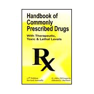 Handbook of Commonly Prescribed Drugs: With Therapeutic, Toxic and Lethal Levels