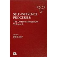 Self-Inference Processes: The Ontario Symposium, Volume 6