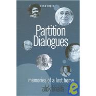 Partition Dialogues Memories of a Lost Home