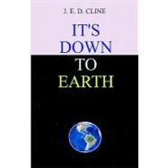 It's Down to Earth
