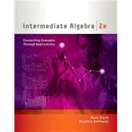 Intermediate Algebra: Connecting Concepts through Applications