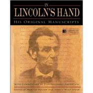 In Lincoln's Hand His Original Manuscripts with Commentary by Distinguished Americans