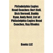 Philadelphia Eagles Head Coaches : Bert Bell, Dick Vermeil, Buddy Ryan, Andy Reid, List of Philadelphia Eagles Head Coaches, Ray Rhodes