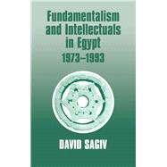 Fundamentalism and Intellectuals in Egypt, 1973-1993