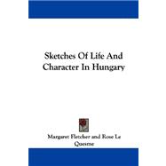 Sketches of Life and Character in Hungary