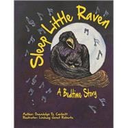 Sleep Little Raven A Bedtime Story
