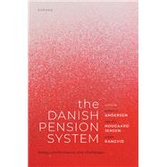 The Danish Pension System Design, Performance, and Challenges