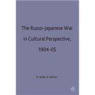 The Russo-japanese War in Cultural Perspective 1904-05,9780333637425