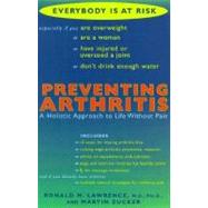 Preventing Arthritis : A Holistic Approach to Life Without Pain