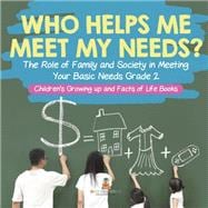 Who Helps Me Meet My Needs? | The Role of Family and Society in Meeting Your Basic Needs Grade 2 | Children’s Growing up and Facts of Life Books