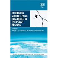 Governing Marine Living Resources in the Polar Regions