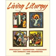 Living Liturgy: Spirituality, Celebration, and Catechesis for Sundays and Solemnities : Year A (2005)