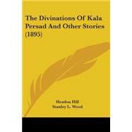 The Divinations of Kala Persad and Other Stories