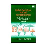Global Capitalism, FDI and Comptetiveness Vol. II : The Selected Essays of John H. Dunning