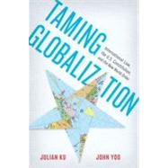 Taming Globalization International Law, the U.S. Constitution, and the New World Order