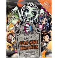 Monster High: Have a Clawesome Howloween A Creepy-Cool Activity Book