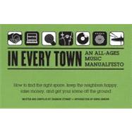 In Every Town : An All-Ages Music Manualfesto